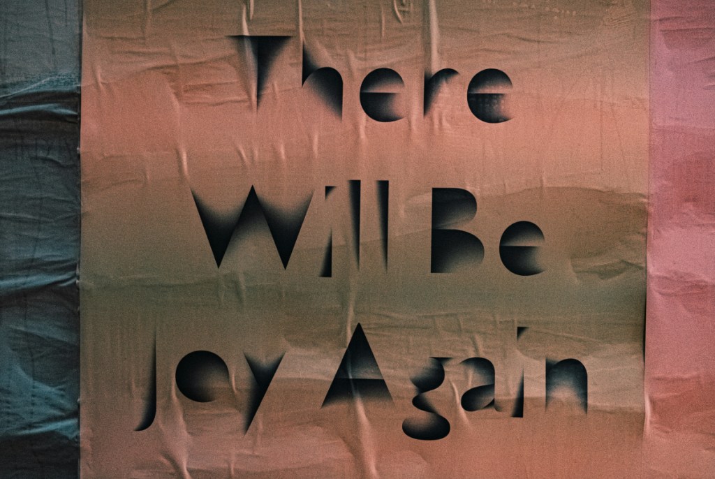 there will be joy again